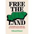 Free the Land: The Republic of New Afrika and the Pursuit of a Black Nation-State