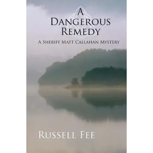 A Dangerous Remedy: A Sheriff Matt Callahan Mystery
