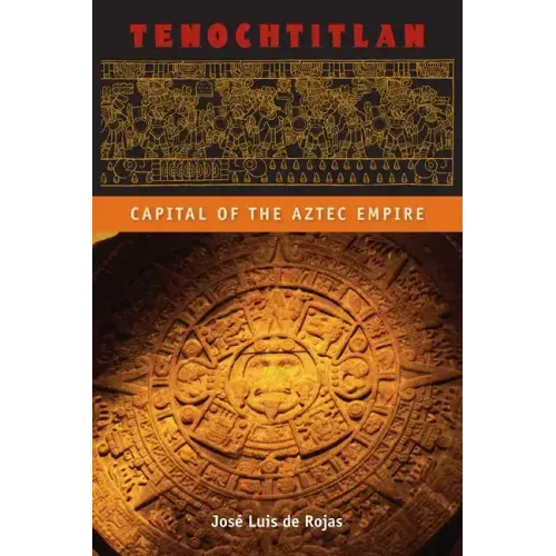 Tenochtitlan: Capital of the Aztec Empire