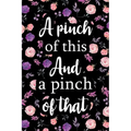 A Pinch of This And a Pinch of That: Adult Blank Lined Notebook, Write in Your Favorite Menu, Kitchen Cookbook, Food Journal, Food Notebook