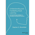 Understanding and Facilitating Adult Learning: A Comprehensive Analysis of Principles and Effective Practices