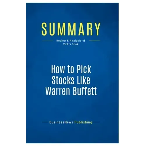 Summary: How to Pick Stocks Like Warren Buffett: Review and Analysis of Vick's Book