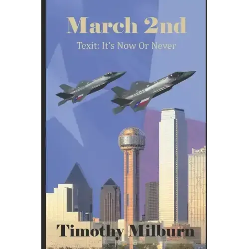 March 2nd: Texit: It's Now or Never