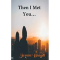 Then I Met You