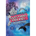 Questions for Kids: 500+ Family Friendly Questions to Get Kids Talking: 500+ Family Friendly Questions to Get Kids Talking