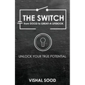 The Switch from Good to Great: A Lifebook