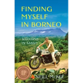 Finding Myself in Borneo: Sojourns in Sabah