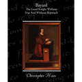 Bayard - The Good Knight Without Fear and Without Reproach
