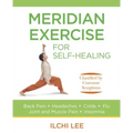 Meridian Exercise for Self-Healing: Classified by Common Symptoms