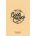 How to Find a Good Church: Worth Calling Home