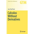Calculus Without Derivatives