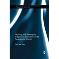 Leading and Managing Indigenous Education in the Postcolonial World