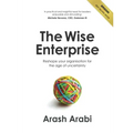 The Wise Enterprise: Reshape your organisation for the age of uncertainty