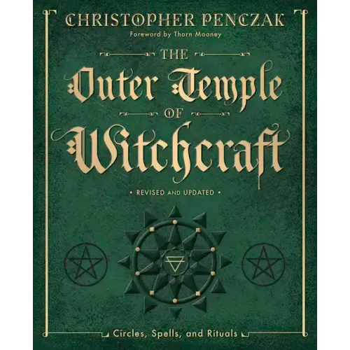 The Outer Temple of Witchcraft: Circles, Spells and Rituals