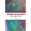 Pregnancy-Related Anxiety: Theory, Research, and Practice