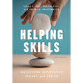 Helping Skills: Facilitating Exploration, Insight, and Action