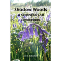 Shadow Woods - A Search for Lost Landscapes