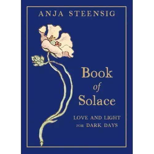 Book of Solace: Love and Light for Dark Days
