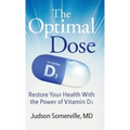 The Optimal Dose: Restore Your Health With the Power of Vitamin D3