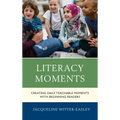 Literacy Moments: Creating Daily Teachable Moments with Beginning Readers