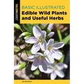 Basic Illustrated Edible Wild Plants and Useful Herbs