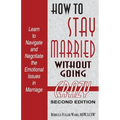 How to Stay Married: Without Going Crazy