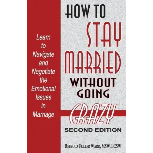 How to Stay Married: Without Going Crazy
