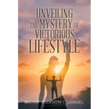 Unveiling the Mystery of Victorious Lifestyle