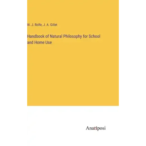 Handbook of Natural Philosophy for School and Home Use