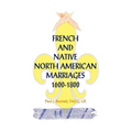 French and Native North American Marriages, 1600-1800