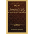 Preparation for Total Consecration According to St. Louis Marie de Montfort