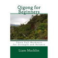 Qigong for Beginners: Three Full Workouts for Strength and Balance