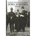 A Brave and Beautiful Spirit: Dora Marsden (1882 - 1960)