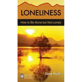 Loneliness: How to Be Alone But Not Lonely