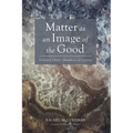 Matter as an Image of the Good: Ferdinand Ulrich's Metaphysics of Creation