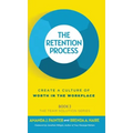 The Retention Process: Create a Culture of Worth in the Workplace
