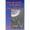 From the Earth to the Moon, and Around the Moon
