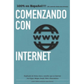 Comenzando con Internet: Un pequeño manual que explica en palabras simples que es internet y los términos más utilizados.