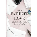 With a Father's Love: 52 Weekly Letters to My Beloved Daughters