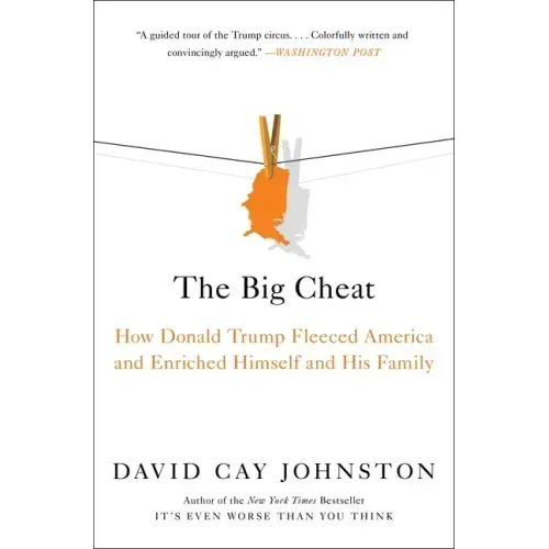 The Big Cheat: How Donald Trump Fleeced America and Enriched Himself and His Family