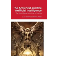 The Antichrist and the Artificial Intelligence: The Apocalypse according to Joshua