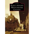 Rails Around Westchester County