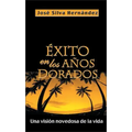 Éxito En Los Años Dorados: Una Visión Novedosa de la Vida