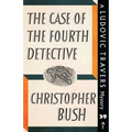 The Case of the Fourth Detective: A Ludovic Travers Mystery