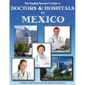 The English Speaker's Guide to Doctors & Hospitals in Mexico