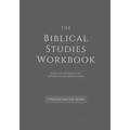The Biblical Studies Workbook: A Personal Workbook for a Book by Book Understanding of the Bible: For Students, Christians, and Theologians Who Want