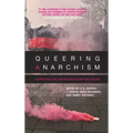 Queering Anarchism: Addressing and Undressing Power and Desire