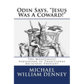 Odin Says, "Jesus Was A Coward!": The Monotheist Subversion of Traditional Religious Thought