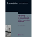 The Shadow of Torture: Debating US Transgressions in Military Interventions, 1899-2008