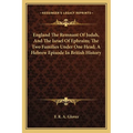 England The Remnant Of Judah, And The Israel Of Ephraim; The Two Families Under One Head; A Hebrew Episode In British History